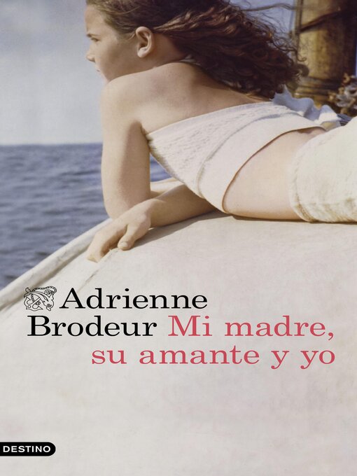 Title details for Mi madre, su amante y yo by Adrienne Brodeur - Available